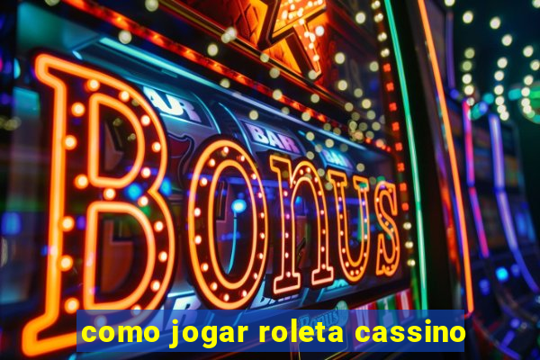 como jogar roleta cassino